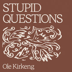 Stupid Questions