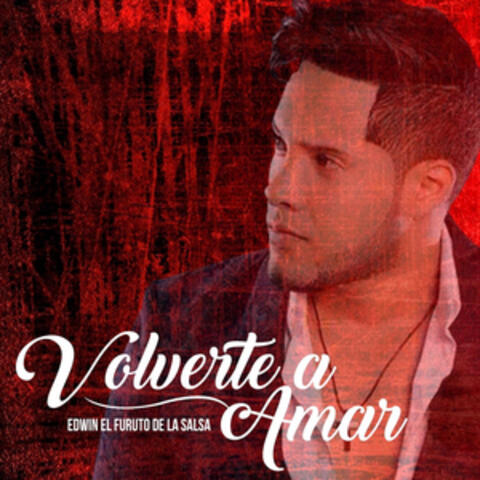 Volverte A Amar