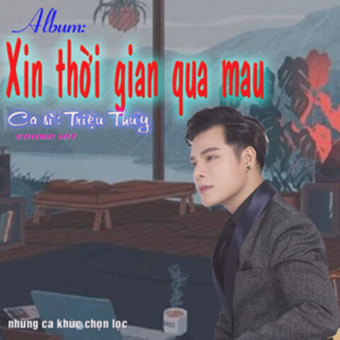 Xin Thời Gian Qua Mau