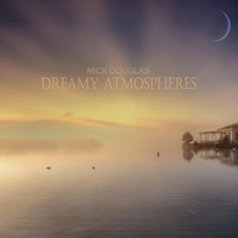 Dreamy atmospheres