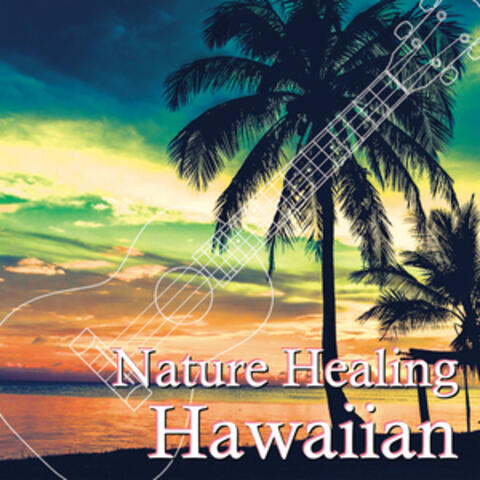 Nature Healing Hawaiian