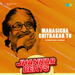 Manasicha Chitrakar To (Jhankar Beats)