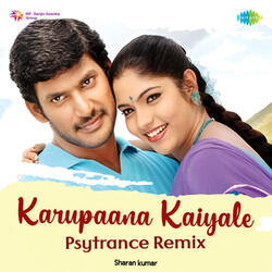 Karupaana Kaiyale (Psytrance Remix)