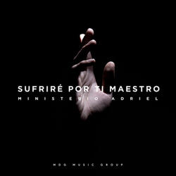 Sufriré por ti Maestro