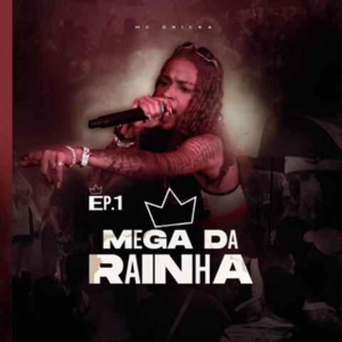 Mega Da Rainha, Ep. 1