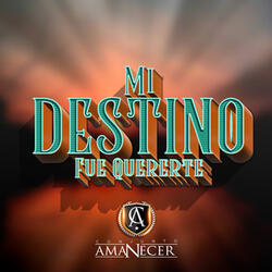 Mi Destino Fue Quererte