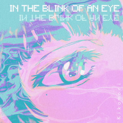 In the Blink of an Eye