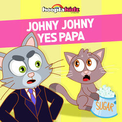 Johny Johny Yes Papa