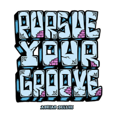 Pursue Your Groove