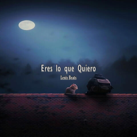 Eres lo que Quiero