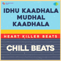 Idhu Kaadhala Mudhal Kaadhala (From "Thulluvatho Ilamai")
