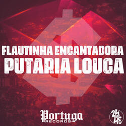 Flautinha Encantadora - Putaria Louca