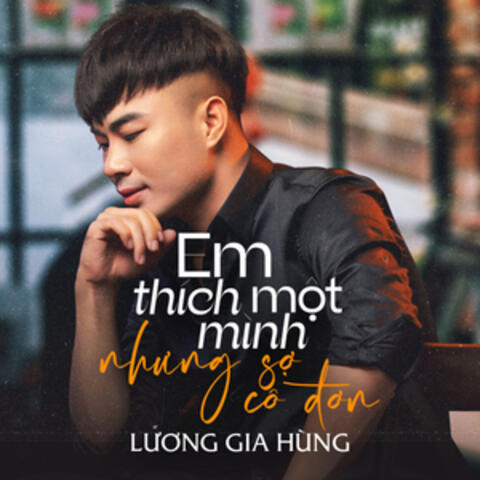 Em Thích Một Mình Nhưng Sợ Cô Đơn