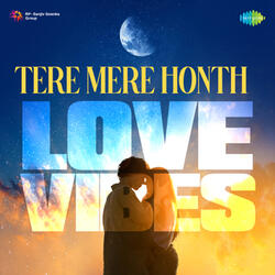 Tere Mere Honthon Pe (Mitwa) (Lofi)