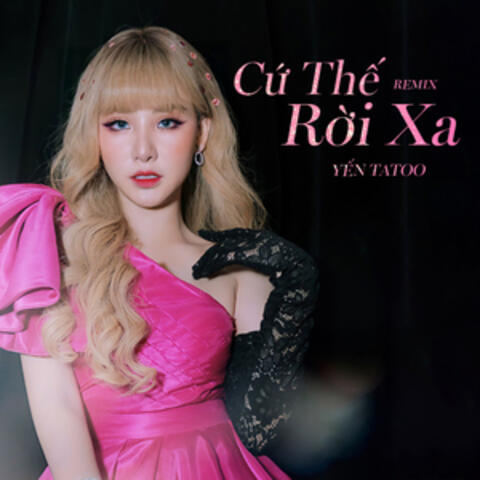 Cứ Thế Rời Xa (Remix)