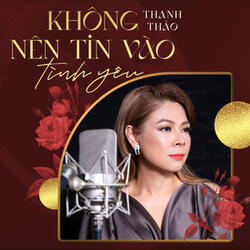 Không Nên Tin Vào Tình Yêu
