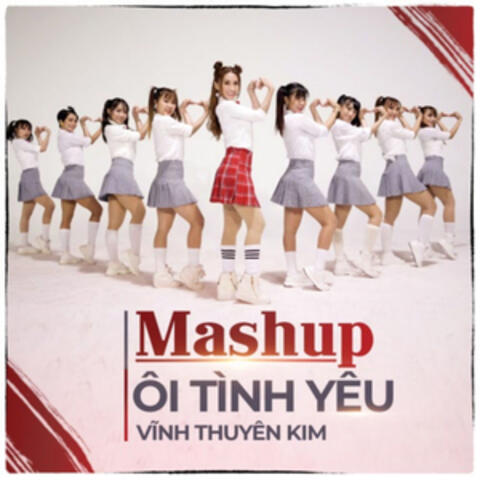 Mashup Ôi Tình Yêu - Ok Chia Tay