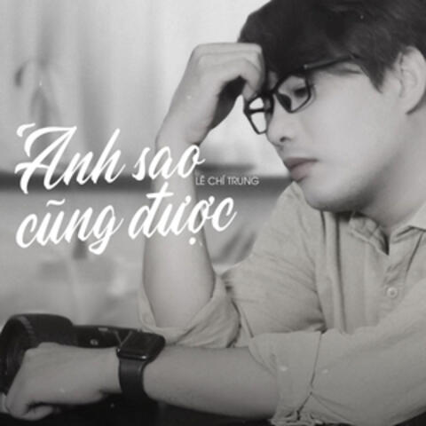 Anh Sao Cũng Được