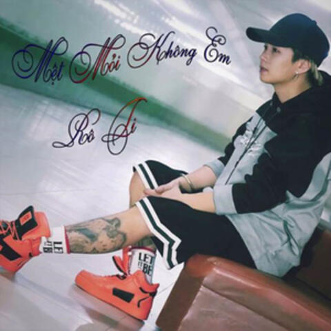 Mệt Mỏi Không Em