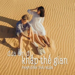 Đưa Em Đi Khắp Thế Gian