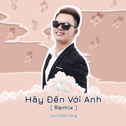 Hãy Đến Với Anh
