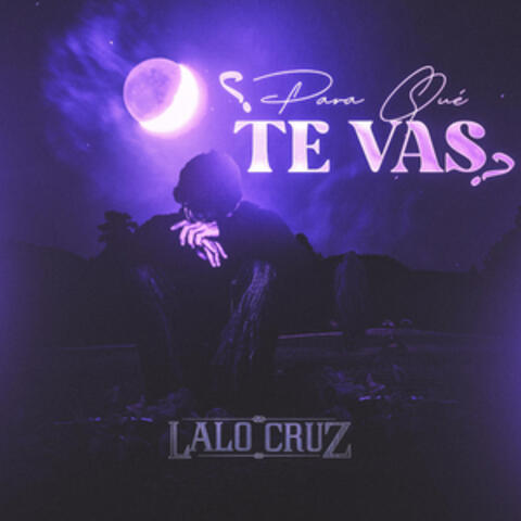 ¿Para Qué Te Vas?