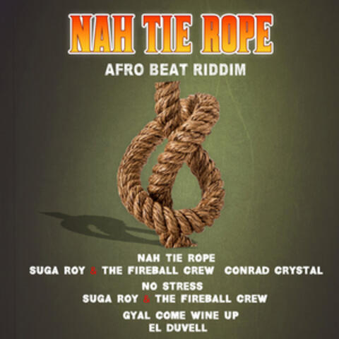 Nah Tie Rope Afro Beat Riddim