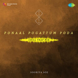 Ponaal Pogattum Poda (From "Palum Pazhamum")