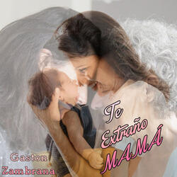 Te Extraño Mamá