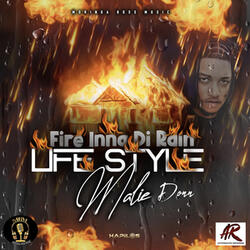 Fire Inna Di Rain (Life Style)