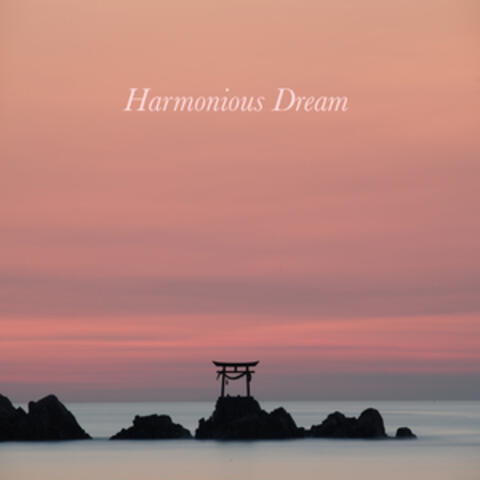 Harmonious Dream