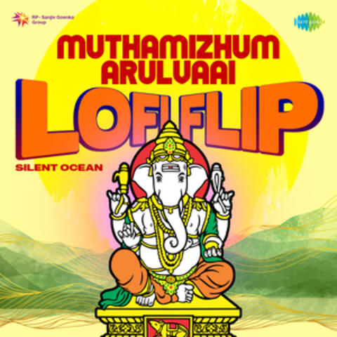 Muthamizhum Arulvaai (LoFi Flip) - Single