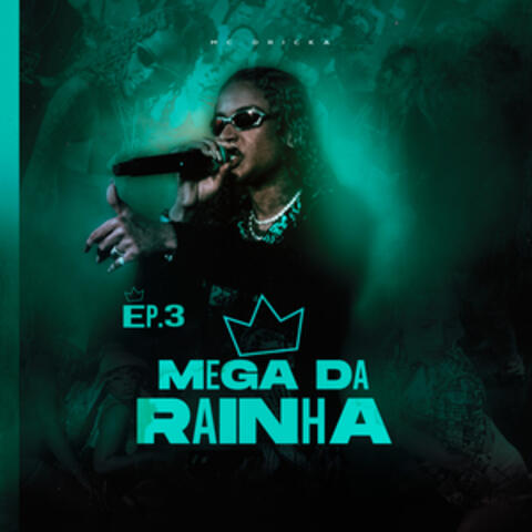 Mega Da Rainha, Ep. 3