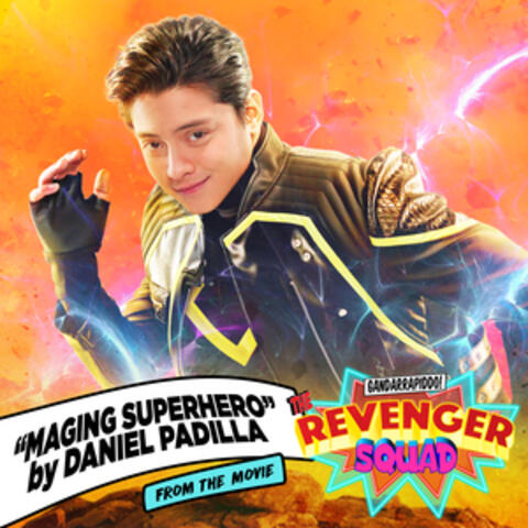Maging Superhero (From "The Gandarrappido: The Revenger Squad")
