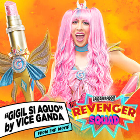 Gigil Si Aquo (From The "Gandarrappido: The Revenger Squad")