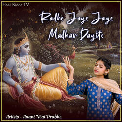 Radhe Jaye Jaye Madhav Dayite