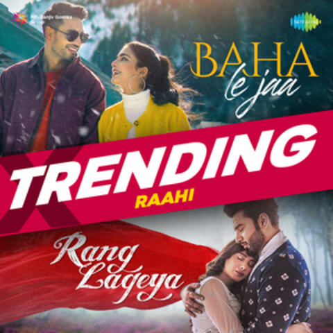 Baha Le Jaa X Rang Lageya