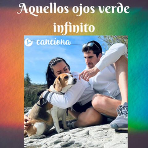 Aquellos ojos verde infinito