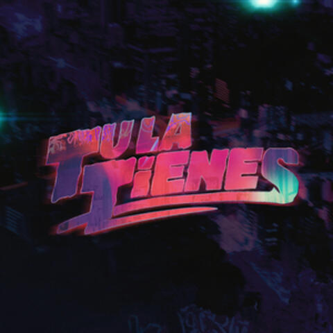 TU LA TIENES