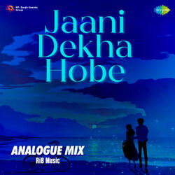Jaani Dekha Hobe (From "Jaani Dyakha Hawbey")