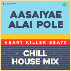 Aasaiyae Alai Pole (From "Thai Pirandhal Vazhi Pirakkum")