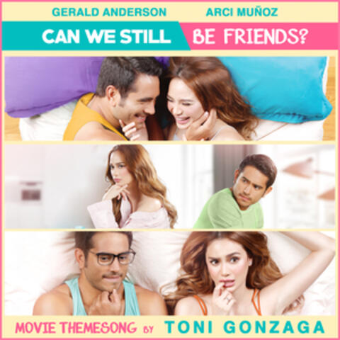 Can We Still Be Friends (From "Can We Still Be Friends")