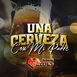 Una Cerveza Con Mi Padre