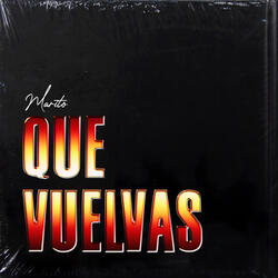 Que Vuelvas