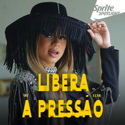Libera a Pressão