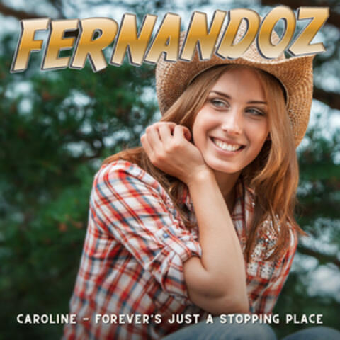 Caroline / Forever´s Just A Stopping Place