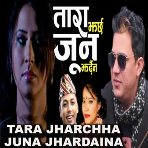 Tara Jharchha Juna Jhardaina