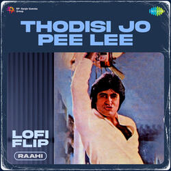 Thodisi Jo Pee Lee Hai (From "Namak Halaal")