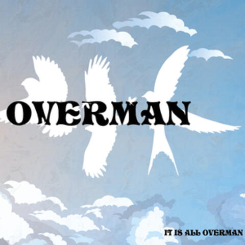 It Is All Overman