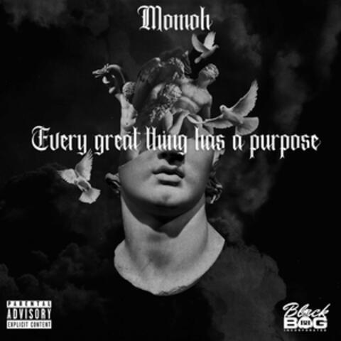 every great thing has a purpose